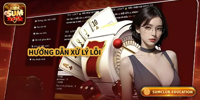 Hướng dẫn xử lý lỗi trong quá trình đăng nhập Sumclub