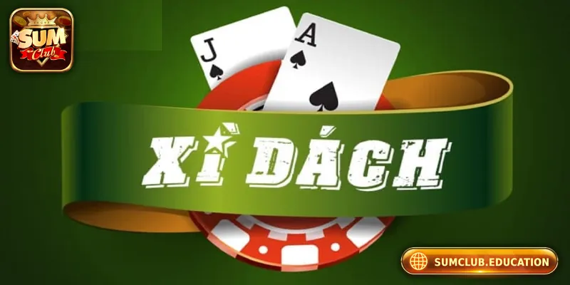 Đôi nét về xì dách tại cổng game đổi thưởng Sumclub